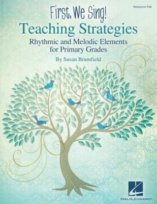 Susan Brumfield | First We Sing! Teaching Strategies: Resource Pack with...