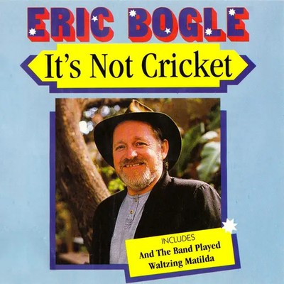 CD Eric Bogle Its Not Cricket PMI Entertainment