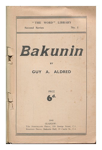 Aldred, Guy ALFRED (1886-1963) Bakunin / by Guy A. Aldred 1940 First Edition Pap - Zdjęcie 1 z 1