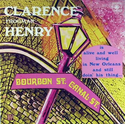 LP Clarence ''Frogman'' Henry Is Alive And Well Living In New Orleans And Still D
