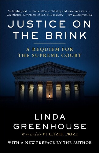 Linda Greenhouse Justice on the Brink (Tascabile)