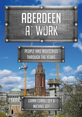 Thumbnail - Aberdeen At Work: People And Industries Through The Years (at Work)