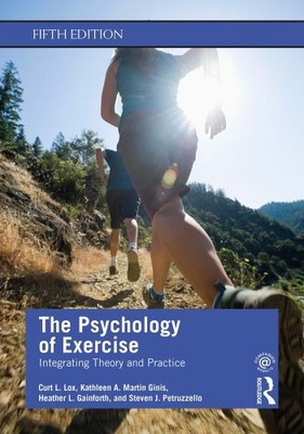 The Psychology of Exercise: Integrating Theory and Practi  | Lox, Curt L. | Buch