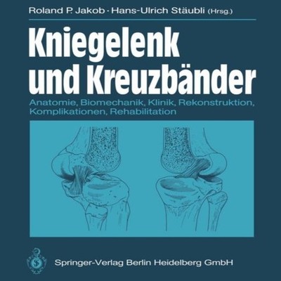 Kniegelenk Und Kreuzbander Anatomie Biomechanik Klinik Rekonstruk