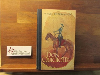 Leben und Taten des scharfsinnigen Edlen Don Quichotte von la Mancha. Miguel de 