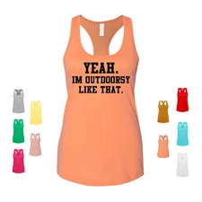 Yeah. I'm Outdoorsy Like That. camping adventure travel explore Women's Tank