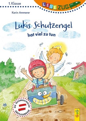 LESEZUG/1. Klasse: Lukis Schutzengel hat viel zu tun, Karin Ammerer