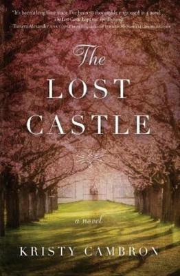 Kristy Cambron The Lost Castle (Taschenbuch) A Lost Castle Novel (US IMPORT)
