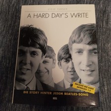 A Hard Days Write. Die Story hinter jedem Beatles-Song, Steve Turner