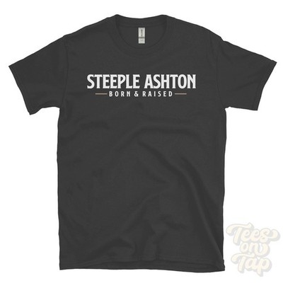 STEEPLE ASHTON BORN & RAISED T-SHIRT Wiltshire village historic centre uk