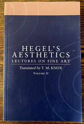 Aesthetics: Lectures on Fine Art Volume ll Volume 2 Edition by G W F Hegel : VG