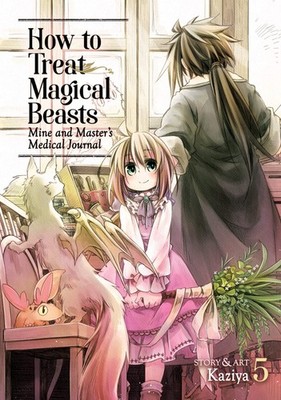 How to Treat Magical Beasts: Mine and Master's Medical Journal Vol. 5, Kaziya, E