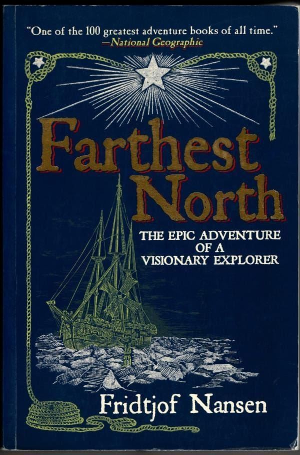Farthest North: The Epic Adventure of a Visionary Explorer : Fridtjof Nansen