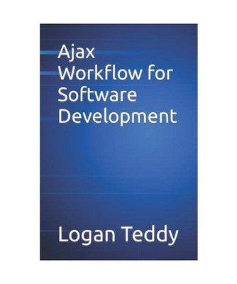 Ajax Workflow for Software Development, Teddy, Logan