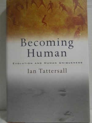 Becoming Human: Evolution and - VERY GOOD