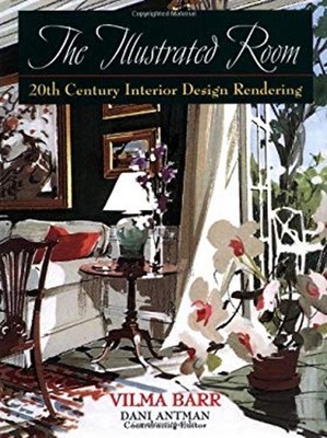 The Illustrated Room : A Century of Interior Design Rendering Har