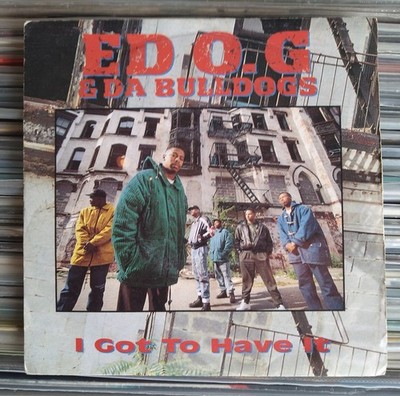 Ed OG and Da Bulldogs - I Got to Have It Hip Hop Original UK Only 7'' Vinyl 1991