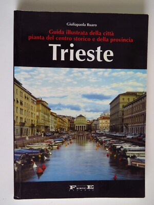 Triest, illustrierter Stadtführer - Giuliapaola Ruaro - Phönix, 2001