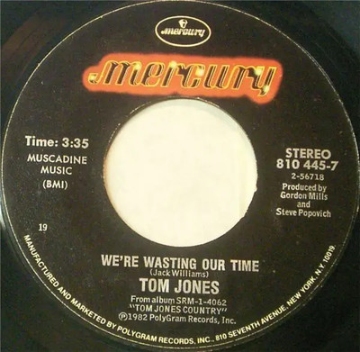 Tom Jones Were Wasting Our Time / Touch Me (Ill Be Your Fool Once More)