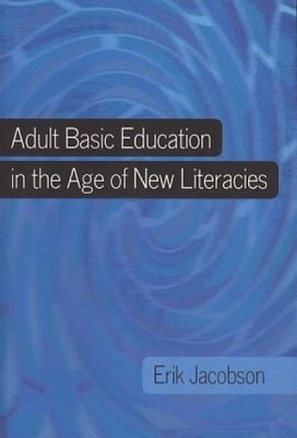 Adult basic education in the age of new literacies. New literacies and digital e