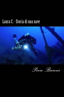 Laura C. - Storia di una nave by Piero Baroni (Italian) Paperback Book