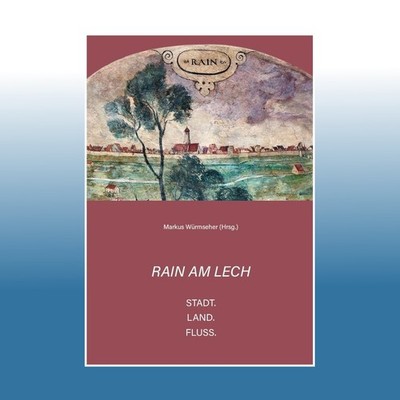 Rain am Lech - Stadt. Land. Fluss. | Markus Würmseher im Auftrag de