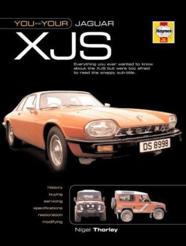 You and Your Jaguar XJS: Buying, Enjoying, Maintaining and Modifying (You & your