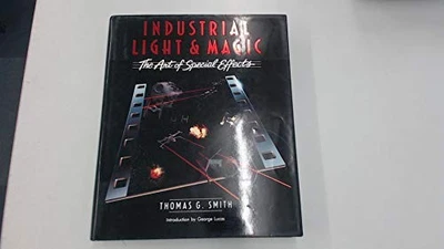 Industrial Light and Magic: Art of ..., Smith, Thomas G - Bild 1 von 2