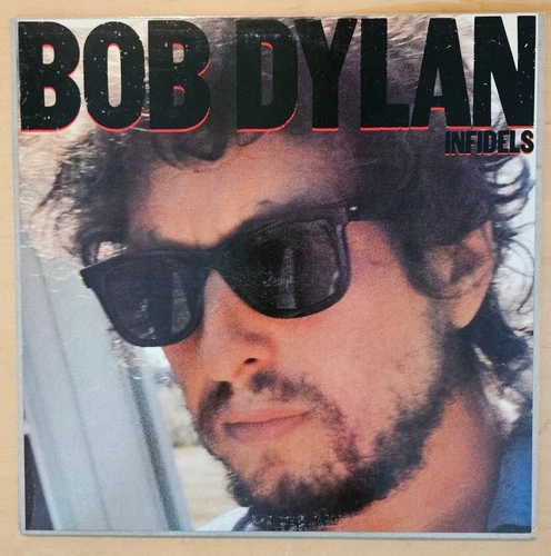 Bob Dylan - Infidels, Vinyl LP, Columbia QC 38819, 1983.