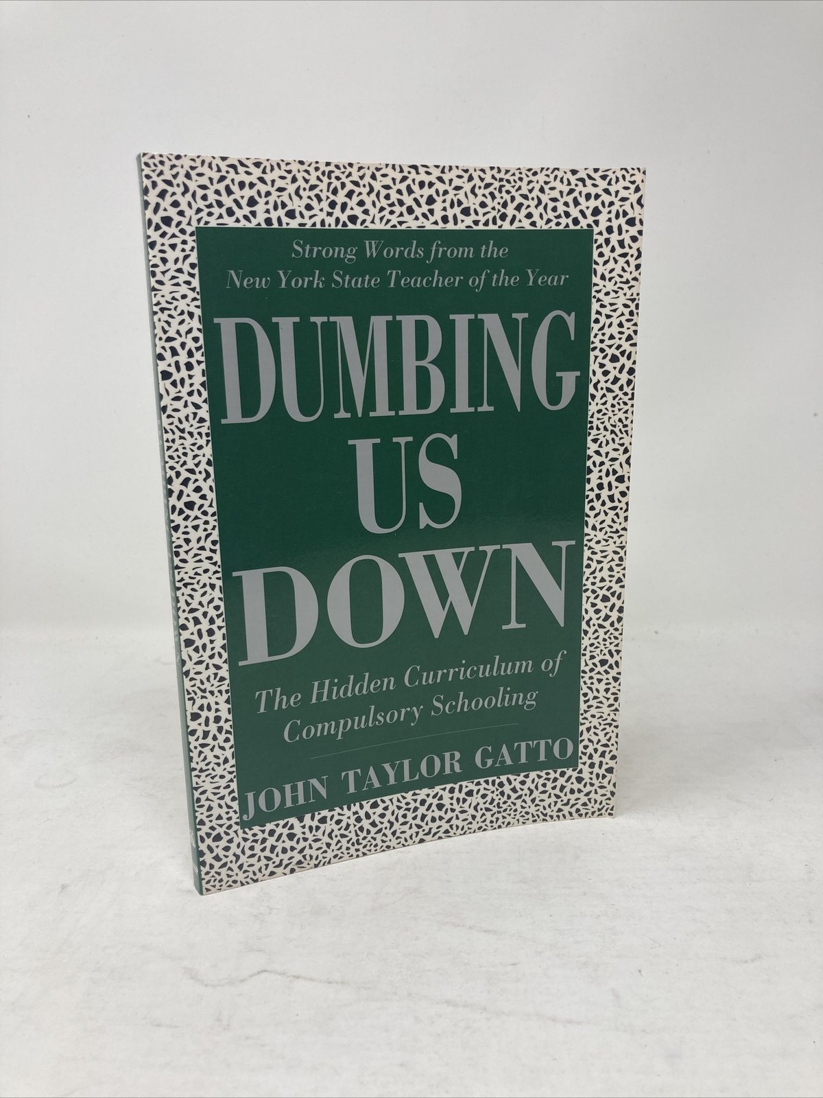 Dumbing us Down John Taylor Gatto SIGNED First Edition 1992 Paperback