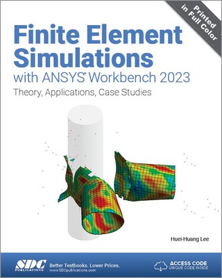 Finite Element Simulations with ANSYS Workbench 2023 | Huei-Huang Lee | Englisch