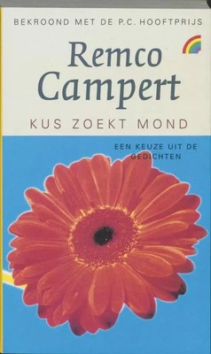 Kuss sucht Mund: eine Auswahl der Gedichte, Remco Campert
