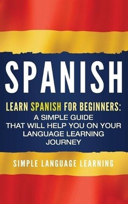 Simple Language Learning Spanish (Gebundene Ausgabe)