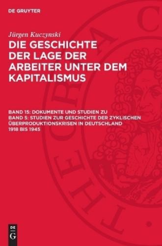 Jürgen Kuczynsk Dokumente Und Studien Zu Band 5: Studien Zur Geschich (Hardback)