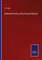 F. N. Otis | Illustrated History Of The Panama Railroad | Taschenbuch | Englisch