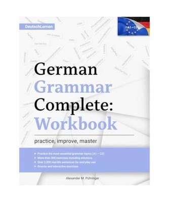Learn German: German Grammar Complete: Workbook: Exercises for All Levels from A