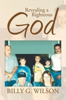 Billy G. Wilson | Revealing A Righteous God | Taschenbuch | Englisch (2014)