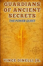 Guardians of Ancient Secrets: The Power Quest by Vince Dinelli, Jr Paperback Boo