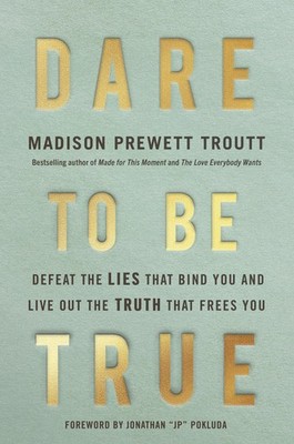 Dare To Be True