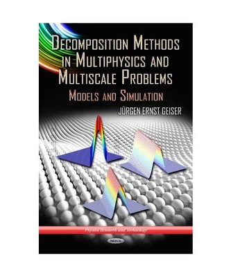 Decomposition Methods in Multiphysics & Multiscale Problems: Models & Simulation