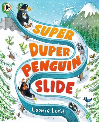 Super Duper Penguin Slide: a perfect Christmas read-aloud by Leonie Lord Paperba