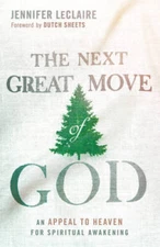 The Next Great Move of God: An Appeal to Heaven for Spiritu - VERY GOOD