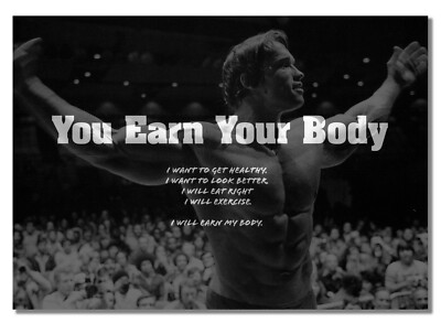 Arnold Schwarzenegger #10 Verdiene deinen Körper inspiriert von Bodybuilding Zitat Poster