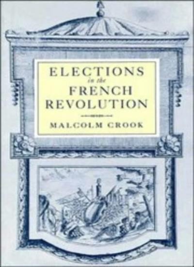 Elections in the French Revolution: An Apprenti. Crook Hardcover<|