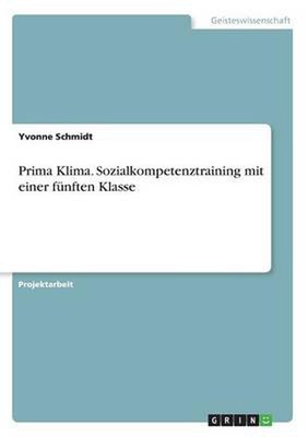 Prima Klima. Sozialkompetenztraining mit einer f by Yvonne Schmidt (German) Pape