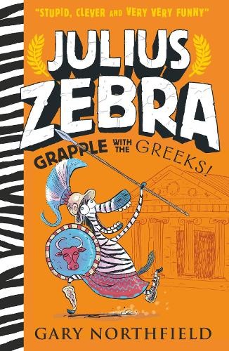 Gary Northfield Julius Zebra: Grapple with the Greeks! (Tascabile) Julius Zebra