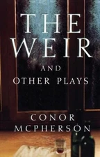 The Weir and Other Plays - paperback McPherson, Conor