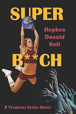 Super B**ch: A Terminus Series Novel, Huff 9781673201093 Fast Free Shipping-,