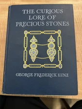 George Frederick Kunz First Edition 1913 CURIOUS LORE OF PRECIOUS STONES 6th Imp