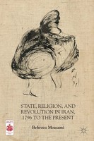 State, Religion, And Revolution In Iran, 1796 To The Present B. Moazami Buch